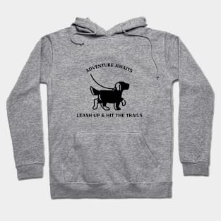 Adventure Awaits Leash Up & Hit The Trails Dog Hiking Hoodie